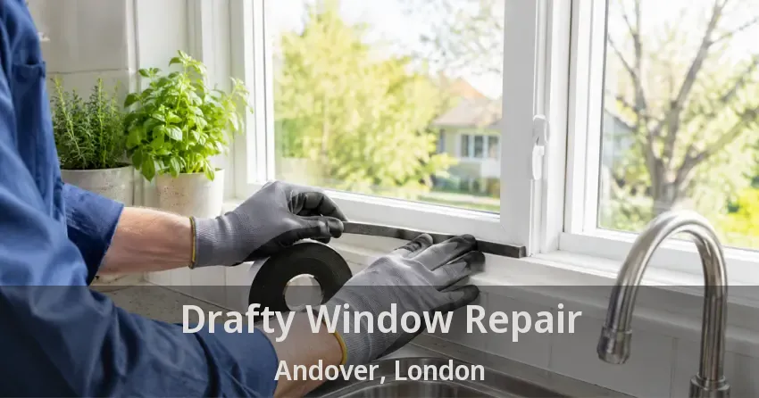 Drafty Window Repair Andover, London - ON