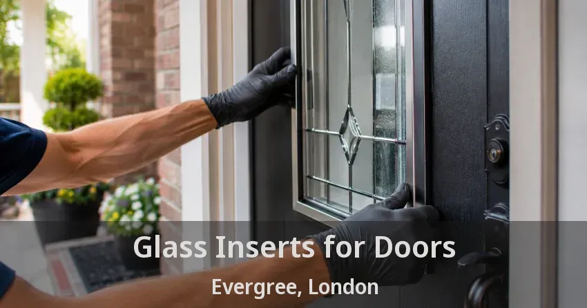 Glass Inserts for Doors Evergree, London - ON